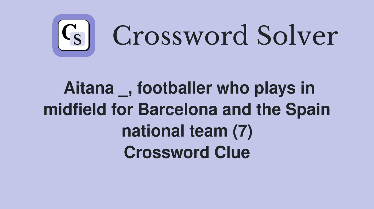 Aitana _, footballer who plays in midfield for Barcelona and the Spain